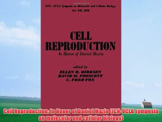 [PDF] Cell Reproduction: In Honor of Daniel Mazin (ICN-UCLA symposia on molecular and cellular