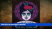 READ BOOK  Dia De Los Muertos: Sugar Skull Coloring Book: Unique Gifts For Women   Unique Gifts