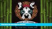 GET PDF  Dia De Los Perros: Dog Sugar Skull Coloring Book: Dog Coloring   Dia De Los Muertos   Day