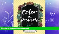 READ BOOK  Color The Bible: Color The Proverbs: Biblical Inspiration Adult Coloring Book -