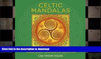 READ BOOK  Celtic Mandalas: 26 Inspiring Designs for Colouring and Meditation (Watkins Adult