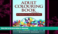 READ BOOK  Adult Colouring Book Volume 1: 50 Mandalas for Colorful Stress Relief and Mindfulness
