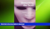 READ BOOK  Unmasking the Devil: Dramas of Sin and Grace in the World of Flannery O  Connor