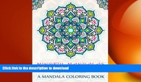 READ BOOK  Mindful Mandalas: A Mandala Coloring Book: A Unique   Uplifting Mandalas Adult
