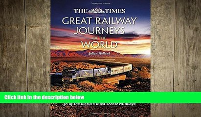 READ book  The Times Great Railway Journeys of the World: Discover the History, Route and Sites