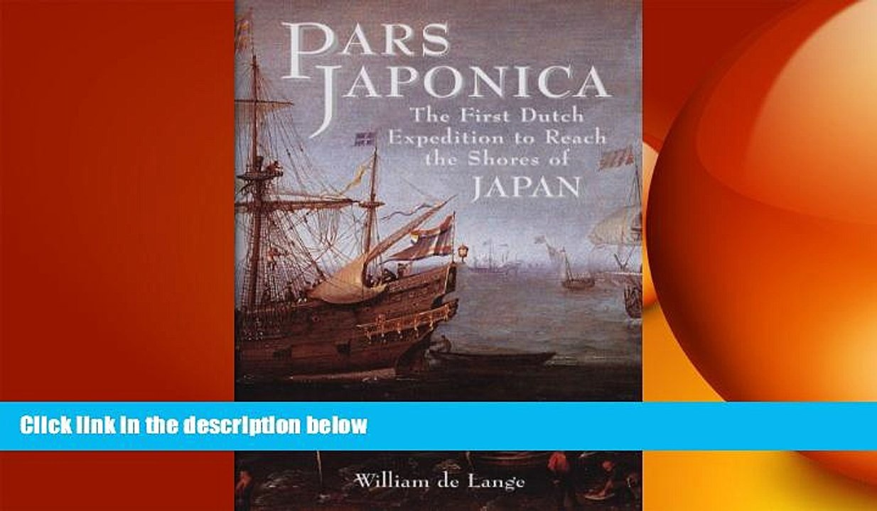 READ book  Pars Japonica: The First Dutch Expedition to Reach the Shores of Japan . . . Brought