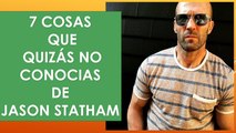 7 COSAS QUE QUIZÁS NO CONOCÍAS DE Jason Statham