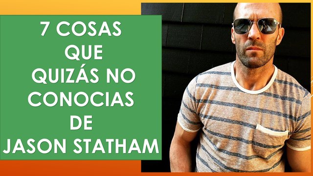 7 COSAS QUE QUIZÁS NO CONOCÍAS DE Jason Statham