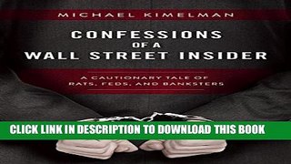[PDF] Confessions of a Wall Street Insider: A Cautionary Tale of Rats, Feds, and Banksters Full