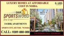 Gaur Sports Wood Fantastic Flats at Sector 79 Noida