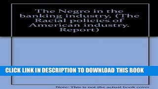 [PDF] The Negro in the Banking Industry (Material Texts) Full Online