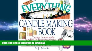 FAVORITE BOOK  The Everything Candlemaking Book: Create Homemade Candles in House-Warming Colors,