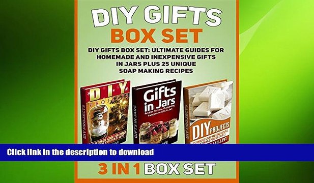 READ DIY Gifts Box Set: Ultimate Guides for Homemade and Inexpensive Gifts in Jars Plus 25