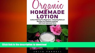 FAVORITE BOOK  Organic Homemade Lotion: Lotion Making For Beginners - Amazing Natural Recipes For