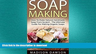 READ  Soap Making: How To Make Natural Handmade Soap From Scratch - The Ultimate Guide For Making