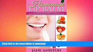 FAVORITE BOOK  Homemade Lip Balm: A Complete Beginner s Guide To Natural DIY Lip Balms You Can