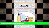FAVORITE BOOK  ORGANIC SUDS: HOMEMADE SOAP, SHAMPOO, AND LOTIONS. RECIPES, SUPLIES AND THEIR