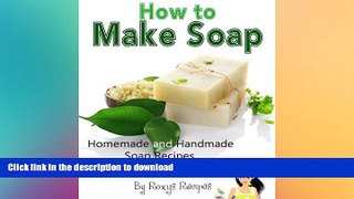 READ BOOK  How To Make Soap. Handmade and Homemade Soap Recipes. Soap Making Made Easy! (Pamper