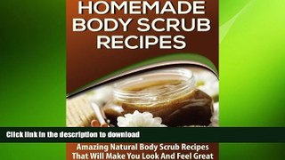 READ  Homemade Body Scrubs: 25+ AMAZING Body Scrub Recipes to Hydrate, Soften, Nourish and