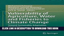 [PDF] Vulnerability of Agriculture, Water and Fisheries to Climate Change: Toward Sustainable
