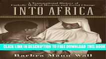 Collection Book Into Africa: A Transnational History of Catholic Medical Missions and Social Change