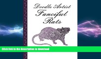 READ BOOK  Doodle Artist - Fanciful Rats: A colouring book for grown ups FULL ONLINE