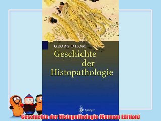 [PDF] Geschichte der Histopathologie (German Edition) Full Online