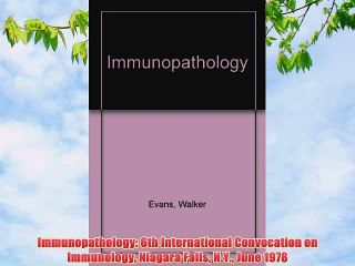 [PDF] Immunopathology: 6th International Convocation on Immunology Niagara Falls N.Y. June