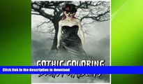 READ BOOK  Gothic Coloring Books For Adults: A Scary Adult Coloring Book (Skull Designs Plus