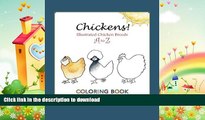 READ BOOK  Chickens! Illustrated Chicken Breeds A to Z Coloring Book FULL ONLINE