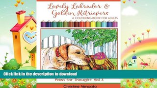 FAVORITE BOOK  Lovely Labrador and Golden Retrievers: A Loyal Dog Colouring Book for Adults (Paws