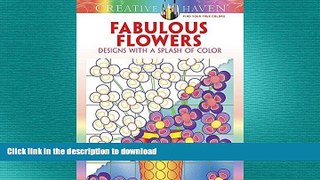 READ  Creative Haven Fabulous Flowers: Designs with a Splash of Color (Adult Coloring)  BOOK