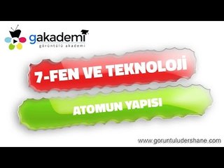 7.Sınıf Fen ve Teknoloji Atomun Yapısı