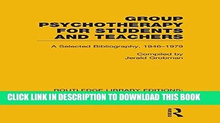 [PDF] Group Psychotherapy for Students and Teachers (RLE: Group Therapy): Selected Bibliography,