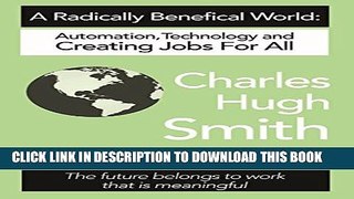 [PDF] A Radically Beneficial World: Automation, Technology and Creating Jobs for All: The Future