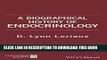 [PDF] A Biographical History of Endocrinology Full Online