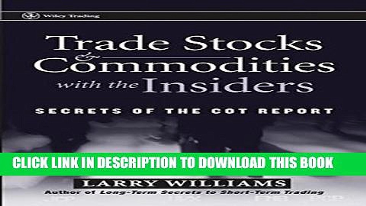 [PDF] Trade Stocks and Commodities with the Insiders: Secrets of the COT Report Popular Online