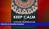 FAVORITE BOOK  Keep Calm and Color Mandalas - Zen Edition: Coloring Book Meditation (Zen Mandalas