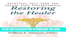 [PDF] Restoring the Healer: Spiritual Self-Care for Health Care Professionals (Spirituality and
