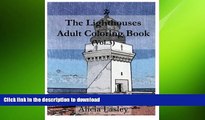 READ BOOK  The Lighthouses : Adult Coloring Book Vol.3: Lighthouse Sketches for Coloring