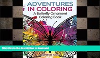 READ BOOK  Adventures in Coloring: A Butterfly Ornament Coloring Book (Butterfly Ornaments and