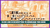 [PDF] The Birth of the Hospital in the Byzantine Empire (Supplement to the Bulletin of the History
