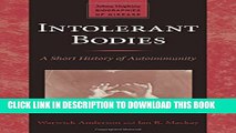 [PDF] Intolerant Bodies: A Short History of Autoimmunity (Johns Hopkins Biographies of Disease)