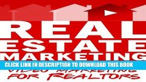 [PDF] Real Estate Marketing in the 21st Century - Video Marketing for Realtors Full Colection