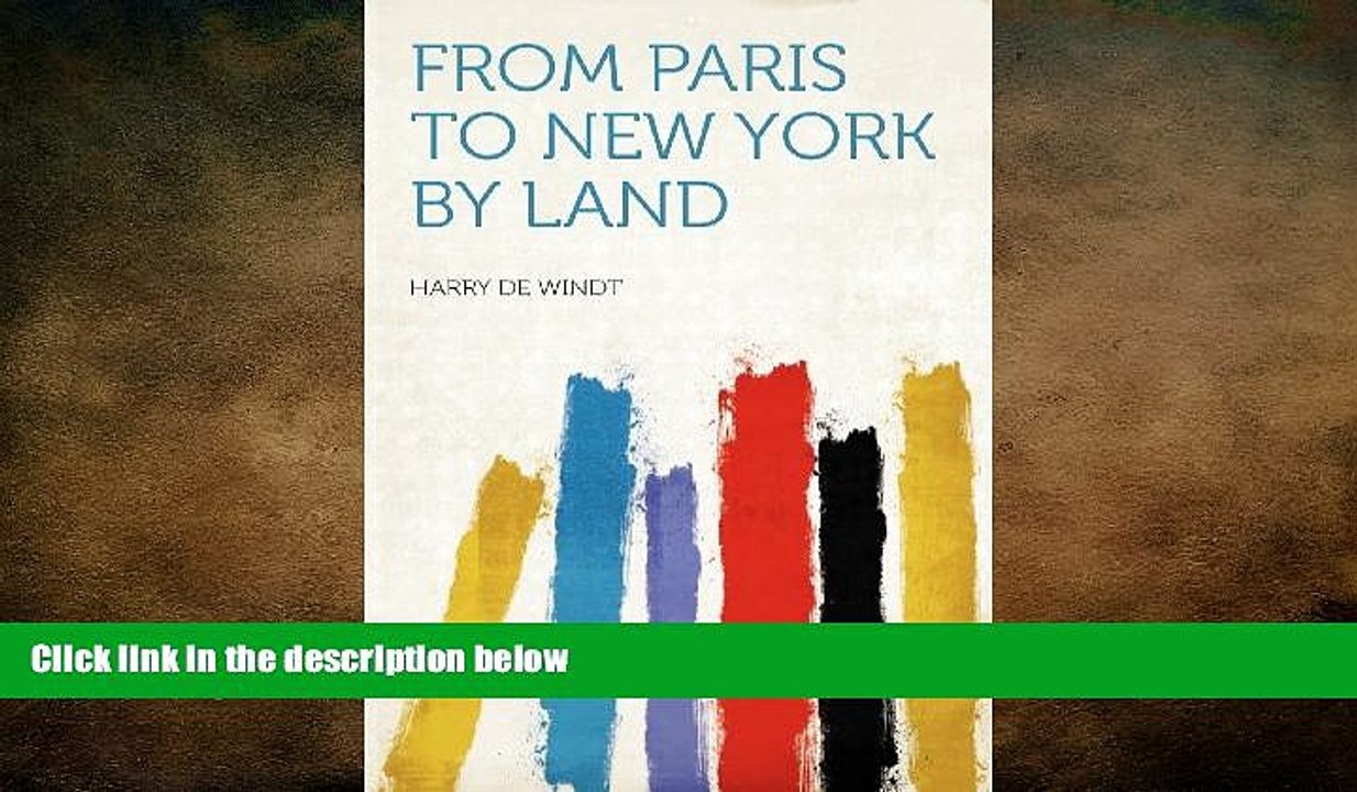 EBOOK ONLINE  From Paris to New York by Land READ ONLINE