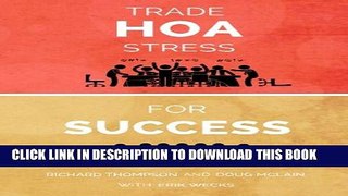 [PDF] Trade HOA Stress for Success: A Guide to Managing Your HOA in a Healthy Manner Popular