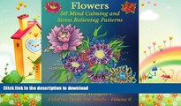 READ  Flowers: 50 Mind Calming And Stress Relieving Patterns (Coloring Books For Adults) (Volume