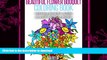 READ  Beautiful Flower Bouquet Coloring Book: Coloring Book for Adults (Lovink Coloring Books)