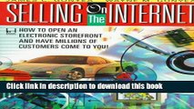 Read Selling on the Internet: How to Open an Electronic Storefront and Have Millions of Customers