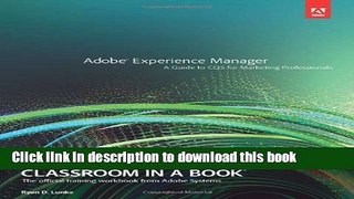 PDF Adobe Experience Manager: Classroom in a Book: A Guide to CQ5 for Marketing Professionals  PDF